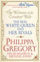 The Women of the Cousins' War: The Real White Queen and Her Rivals - Philippa Gregory, David Baldwin