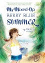 My Mixed-Up Berry Blue Summer - Jennifer Gennari