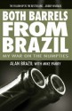 Both Barrels from Brazil: My War Against the Numpties - Alan Brazil, Mike Parry