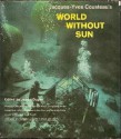 World Without Sun - Jacques-Yves Cousteau