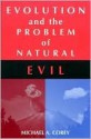 Evolution and the Problem of Natural Evil - Michael Corey