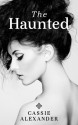 The Haunted - Cassie Alexander