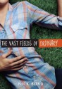 The Vast Fields of Ordinary - Nick Burd