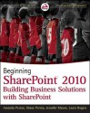 Beginning SharePoint 2010: Building Business Solutions with SharePoint - Amanda Perran, Shane Perran, Jennifer Mason, Laura Rogers