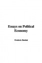 Essays on Political Economy - Frédéric Bastiat