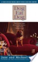 Dog Eat Dog: A Very Human Book About Dogs and Dog Shows - Jane Stern, Michael Stern