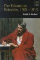 The Edwardian Detective, 1901-1915 - Joseph A. Kestner