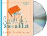 Secrets of a Shoe Addict - Beth Harbison, Orlagh Cassidy