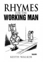 Rhymes for the Working Man - Keith Walker