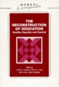 The Reconstruction of Education: Quality, Equality and Control (School Development Series) - Rolf Lander, William Lowe Boyd, David Reynolds