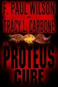 The Proteus Cure - F. Paul Wilson, Tracy L. Carbone