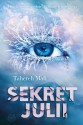 Sekret Julii (Dotyk Julii, #2) - Tahereh Mafi, Małgorzata Kafel