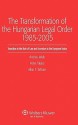 The Transformation of the Hungarian Legal Order 1985-2005 - Andras Jakab, Jakab, Allan F. Tatham Andras Jakab