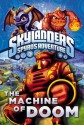 The Machine of Doom (Skylanders Universe) - Cavan Scott