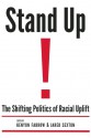 Stand Up!: The Shifting Politics of Racial Uplift - Kenyon Farrow, Jared Sexton, Beverly Guy-Sheftall, Adolph Reed