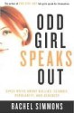 Odd Girl Speaks Out: Girls Write about Bullies, Cliques, Popularity, and Jealousy - Rachel Simmons