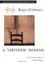 A Virtuous Woman - Kaye Gibbons