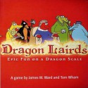 Dragon Lairds: Epic Fun on a Dragon Scale [With CardsWith Plastic Pawns & Pretend MoneyWith GameboardWith Rules Booklet] - James M. Ward, Tom Wham