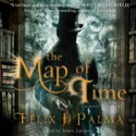 The Map of Time (MP3) - Félix J. Palma, James Langton