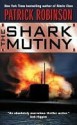 The Shark Mutiny - Patrick Robinson