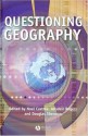 Questioning Geography: Fundamental Debates - Noel Castree