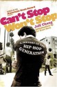 Can't Stop Won't Stop: A History of the Hip-Hop Generation - D.J. Kool Herc, Jeff Chang