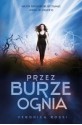 Przez burze ognia - Veronica Rossi