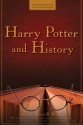 Harry Potter and History (Wiley Pop Culture and History Series) - Nancy Reagin