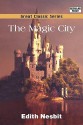 The Magic City - E. Nesbit