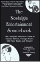 The Nostalgia Entertainment Sourcebook: The Complete Resource Guide to Classic Movies, Vintage Music, Old-Time Radio and Theatre - Randy Skretvedt, Jordan R. Young