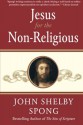 Jesus for the Non-Religious - John Shelby Spong