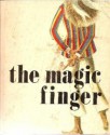 The Magic Finger - Roald Dahl, William Pène du Bois