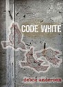 Code White - Debra Anderson