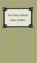 The Cherry Orchard - Anton Chekhov