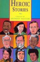 Heroic Stories - Anthony Masters, Chris Molan