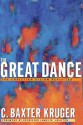 The Great Dance: The Christian Vision Revisited - C. Baxter Kruger