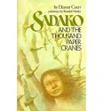 Sadako and the Thousand Paper Cranes - Eleanor Coerr