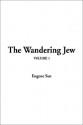 The Wandering Jew: V1 - Eugène Sue