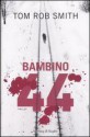 Bambino 44 (Leo Demidov #1) - Tom Rob Smith, Annalisa Garavaglia