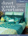 Oh Sew Easy (R) Duvet Covers & Curtains: 15 Projects for Stylish Living - Jean Wells, Valori Wells