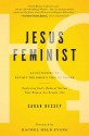 Jesus Feminist: An Invitation to Revisit the Bible’s View of Women - Sarah Bessey
