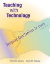 Teaching with Technology: Designing Opportunities to Learn (with Infotrac) [With Infotrac] - Priscilla Norton, Karin M. Wiburg