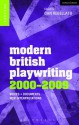 Modern British Playwriting: 2000-2009: Voices, Documents, New Interpretations - Jacqueline Bolton, Lynette Goddard, Michael Pearce, Nadine Holdsworth