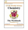 Chemistry: Double Science: GCSE: The Workbook: Foundation Level - Richard Parsons, Nigel Saunders