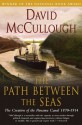 The Path Between the Seas: The Creation of the Panama Canal, 1870-1914 - David McCullough