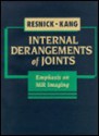 Internal Derangements of Joints: Emphasis on MR Imaging - Donald Resnick, Heung Sik Kang