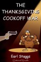 The Thanksgiving Cookoff War - Earl Staggs