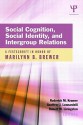 Social Cognition, Social Identity, and Intergroup Relations: A Festschrift in Honor of Marilynn B. Brewer (Psychology Press Festschrift Series) - Roderick Moreland Kramer, Geoffrey J. Leonardelli, Robert W. Livingston