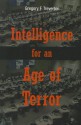 Intelligence for an Age of Terror - Gregory F. Treverton