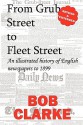 From Grub Street to Fleet Street - Bob Clarke